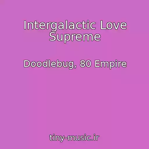 کاور آهنگ Intergalactic Love Supreme از Doodlebug, 80 Empire