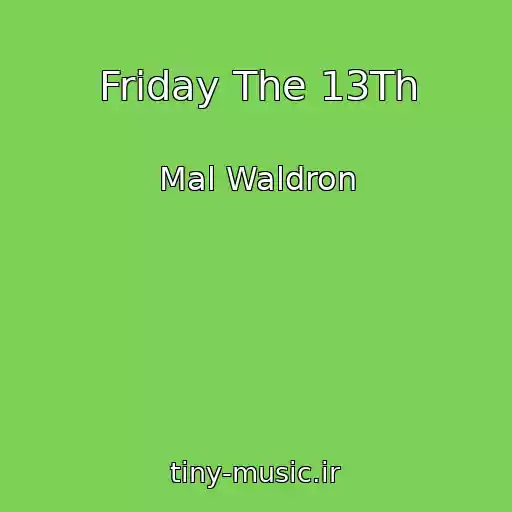 کاور آهنگ Friday The 13Th از Mal Waldron