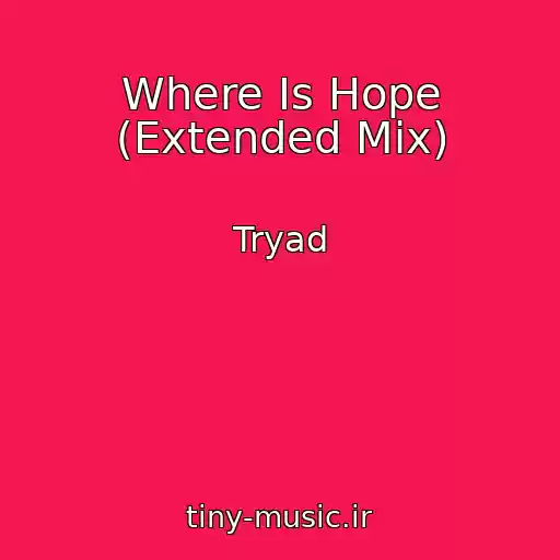 کاور آهنگ Where Is Hope (Extended Mix) از Tryad
