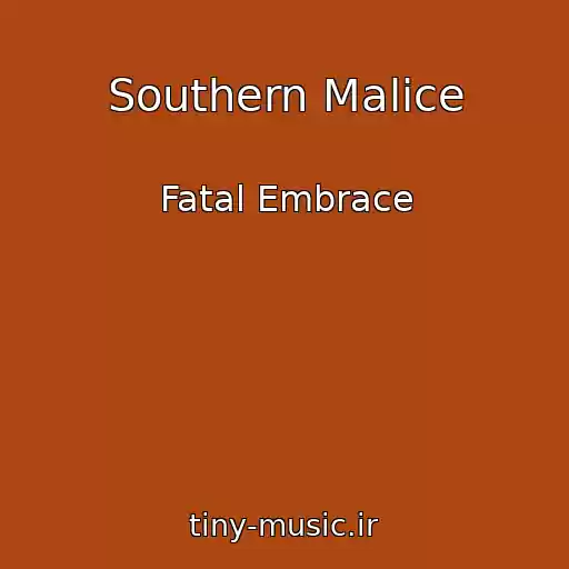 کاور آهنگ Southern Malice از Fatal Embrace