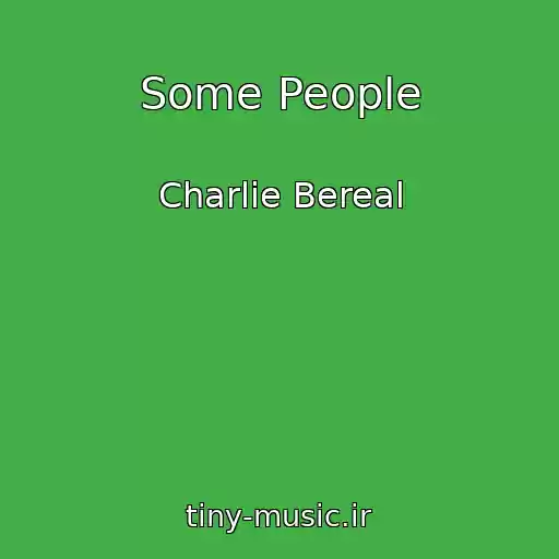 کاور آهنگ Some People از Charlie Bereal