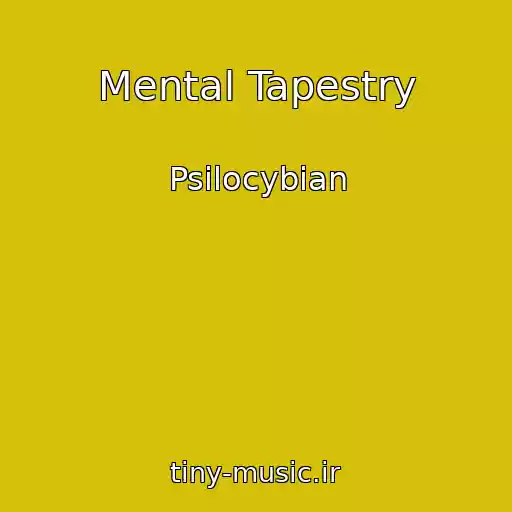 کاور آهنگ Mental Tapestry از Psilocybian
