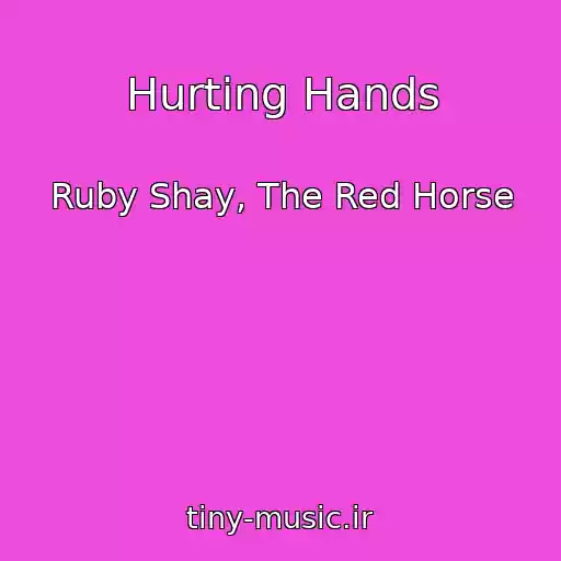 کاور آهنگ Hurting Hands از Ruby Shay, The Red Horse
