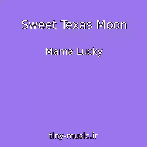 کاور آهنگ Sweet Texas Moon از Mama Lucky