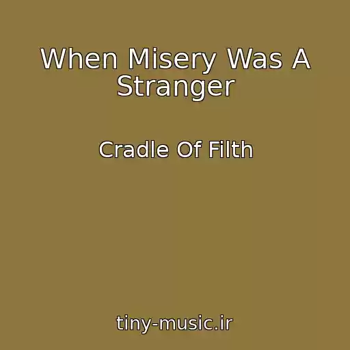 کاور آهنگ When Misery Was A Stranger از Cradle Of Filth