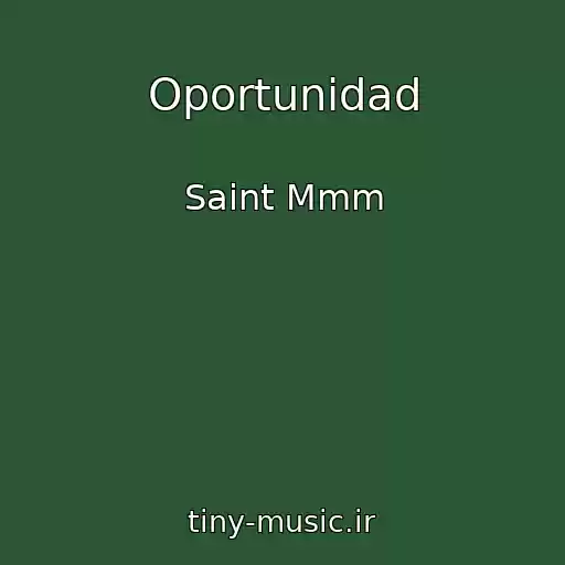 کاور آهنگ Oportunidad از Saint Mmm