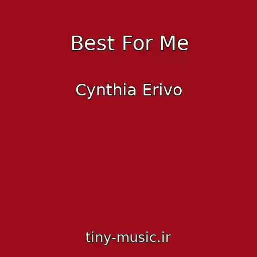 کاور آهنگ Best For Me از Cynthia Erivo