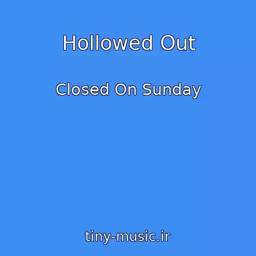 کاور آهنگ Hollowed Out از Closed On Sunday