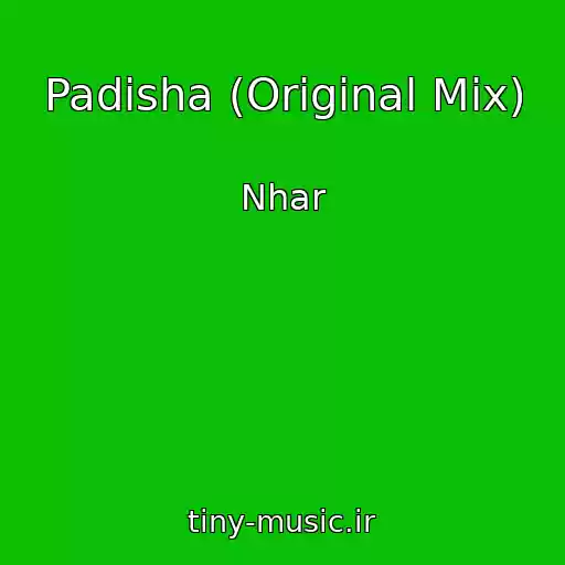 کاور آهنگ Padisha (Original Mix) از Nhar