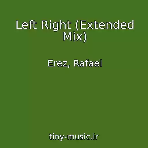 کاور آهنگ Left Right (Extended Mix) از Erez, Rafael