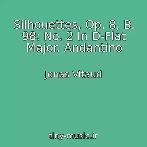 کاور آهنگ Silhouettes, Op. 8, B. 98: No. 2 In D-Flat Major. Andantino از Jonas Vitaud