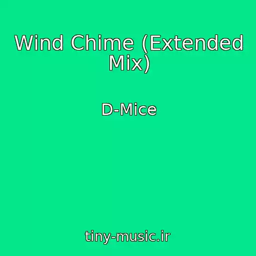 کاور آهنگ Wind Chime (Extended Mix) از D-Mice