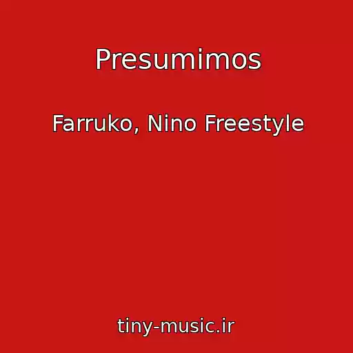 کاور آهنگ Presumimos از Farruko, Nino Freestyle