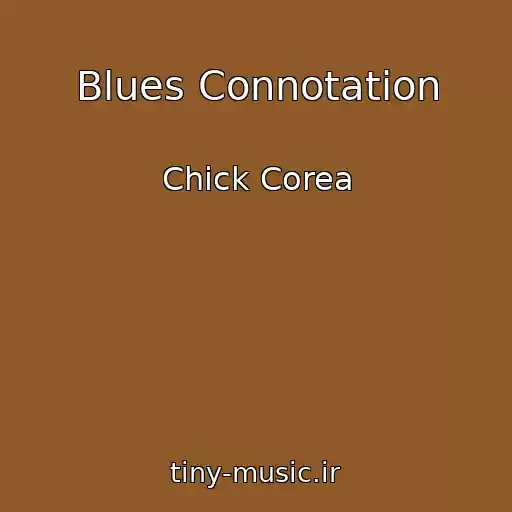 کاور آهنگ Blues Connotation از Chick Corea