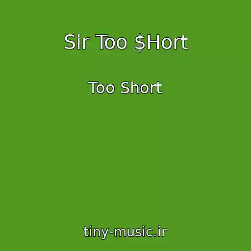 کاور آهنگ Sir Too $Hort از Too Short