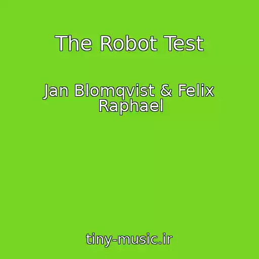 کاور آهنگ The Robot Test از Jan Blomqvist & Felix Raphael