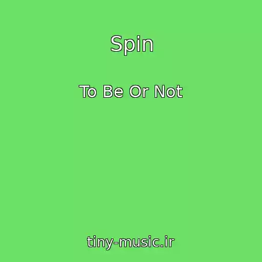 کاور آهنگ Spin از To Be Or Not
