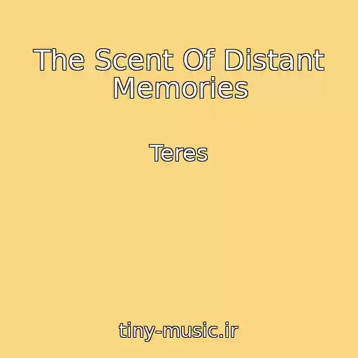 کاور آهنگ The Scent Of Distant Memories از Teres