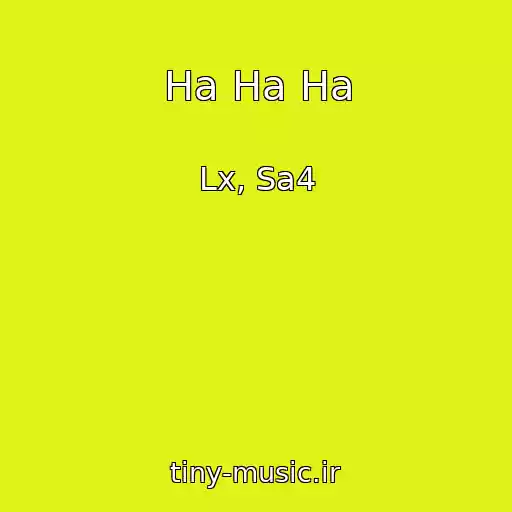 کاور آهنگ Ha Ha Ha از Lx, Sa4