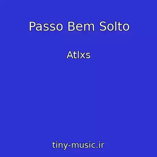 کاور آهنگ Passo Bem Solto از Atlxs