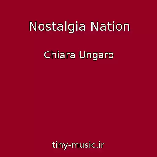 کاور آهنگ Nostalgia Nation از Chiara Ungaro