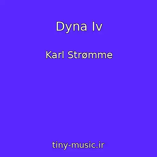 کاور آهنگ Dyna Iv از Karl Strømme