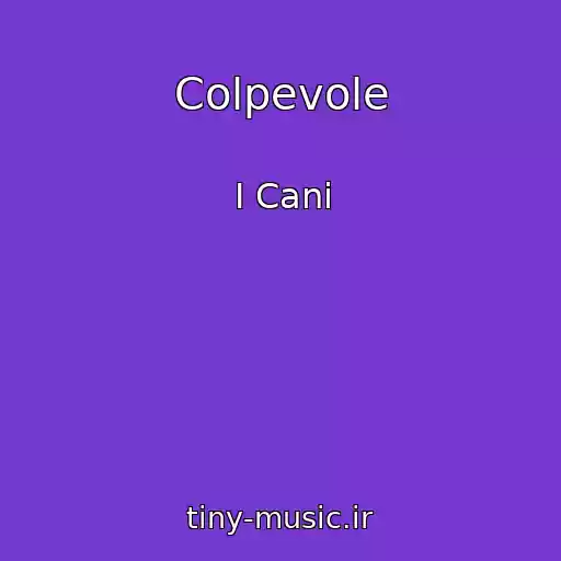 کاور آهنگ Colpevole از I Cani