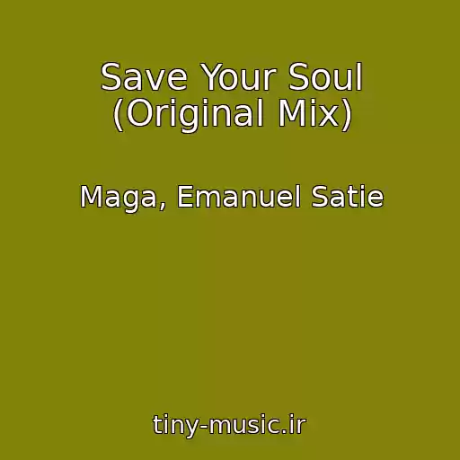 کاور آهنگ Save Your Soul (Original Mix) از Maga, Emanuel Satie