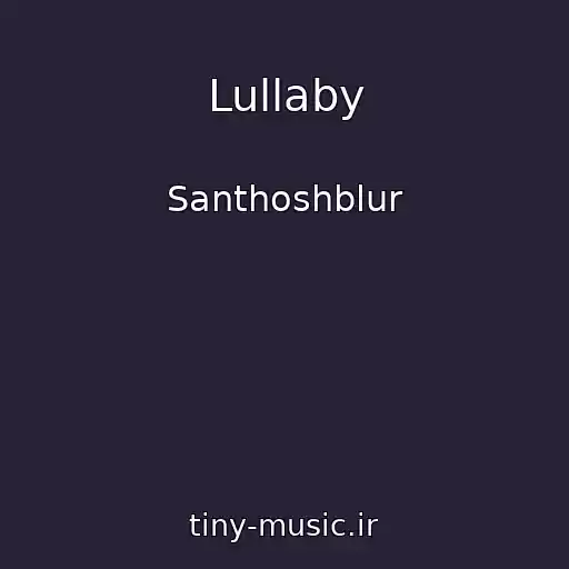 کاور آهنگ Lullaby از Santhoshblur