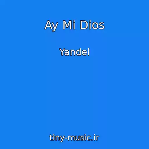 کاور آهنگ Ay Mi Dios از Yandel