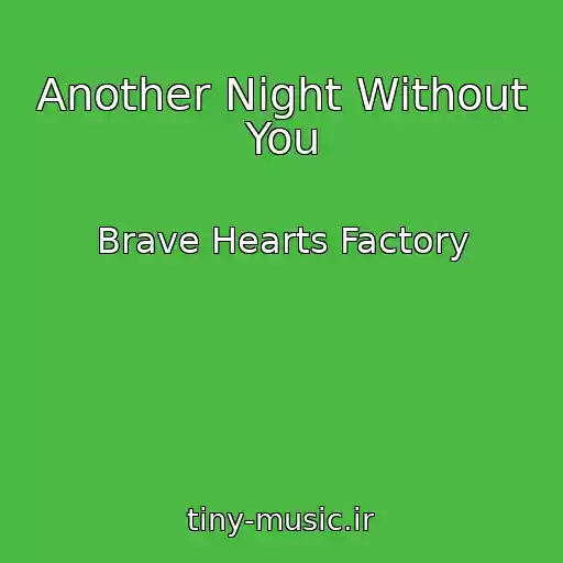 کاور آهنگ Another Night Without You از Brave Hearts Factory