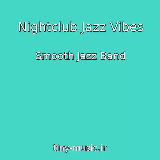 کاور آهنگ Nightclub Jazz Vibes از Smooth Jazz Band