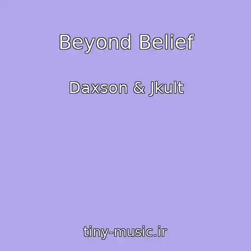 کاور آهنگ Beyond Belief از Daxson & Jkult