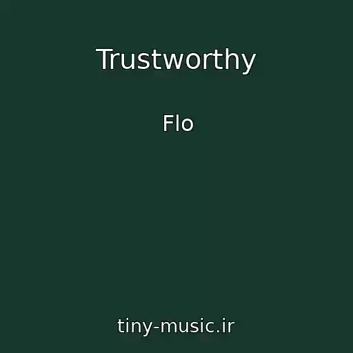 کاور آهنگ Trustworthy از Flo