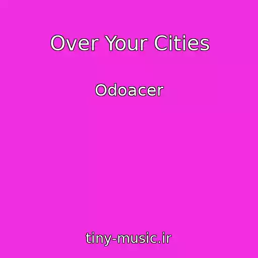 کاور آهنگ Over Your Cities از Odoacer
