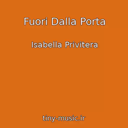 کاور آهنگ Fuori Dalla Porta از Isabella Privitera
