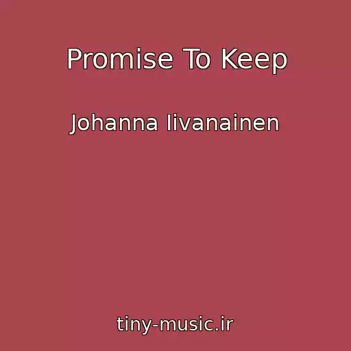 کاور آهنگ Promise To Keep از Johanna Iivanainen