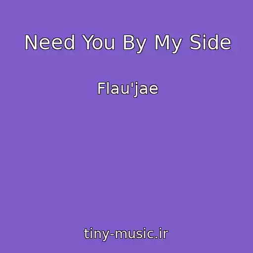 کاور آهنگ Need You By My Side از Flau'jae