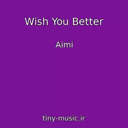 کاور آهنگ Wish You Better از Aimi