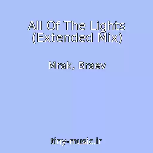 کاور آهنگ All Of The Lights (Extended Mix) از Mrak, Braev
