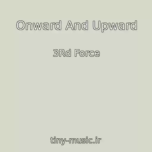 کاور آهنگ Onward And Upward از 3Rd Force
