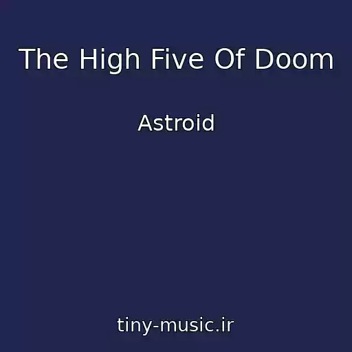 کاور آهنگ The High Five Of Doom از Astroid