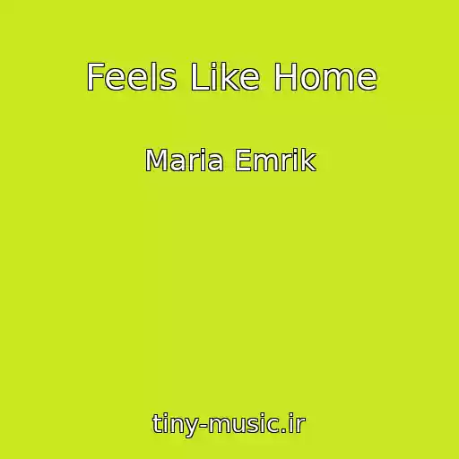 کاور آهنگ Feels Like Home از Maria Emrik