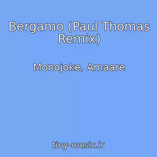 کاور آهنگ Bergamo (Paul Thomas Remix) از Monojoke, Amaare
