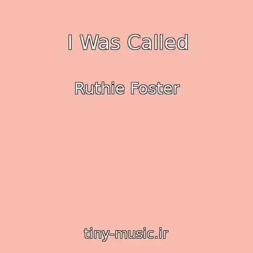 کاور آهنگ I Was Called از Ruthie Foster
