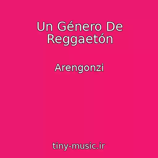 کاور آهنگ Un Género De Reggaetón از Arengonzi