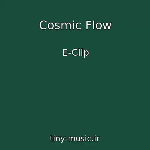 کاور آهنگ Cosmic Flow از E-Clip