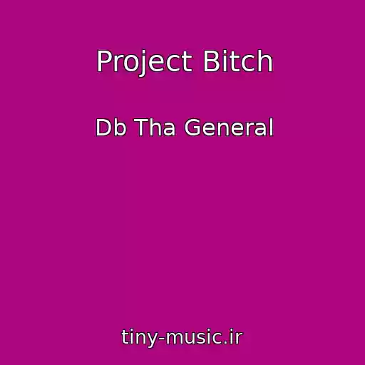 کاور آهنگ Project Bitch از Db Tha General