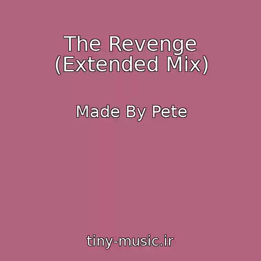 کاور آهنگ The Revenge (Extended Mix) از Made By Pete