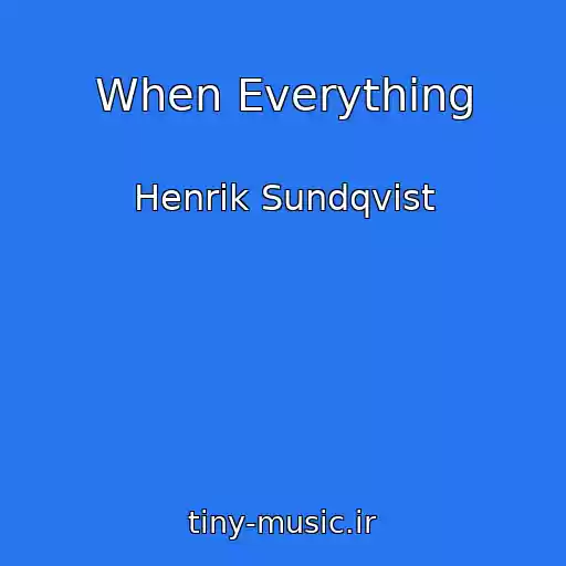 کاور آهنگ When Everything از Henrik Sundqvist